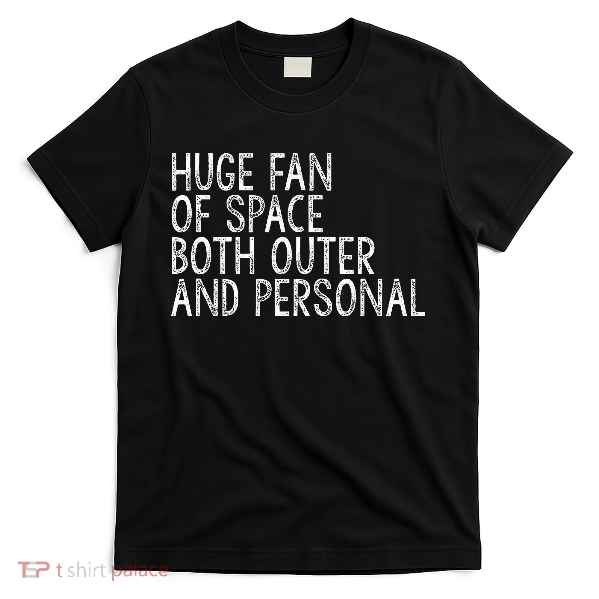 Huge Fan Of Both Outer And Personal Space T-Shirt