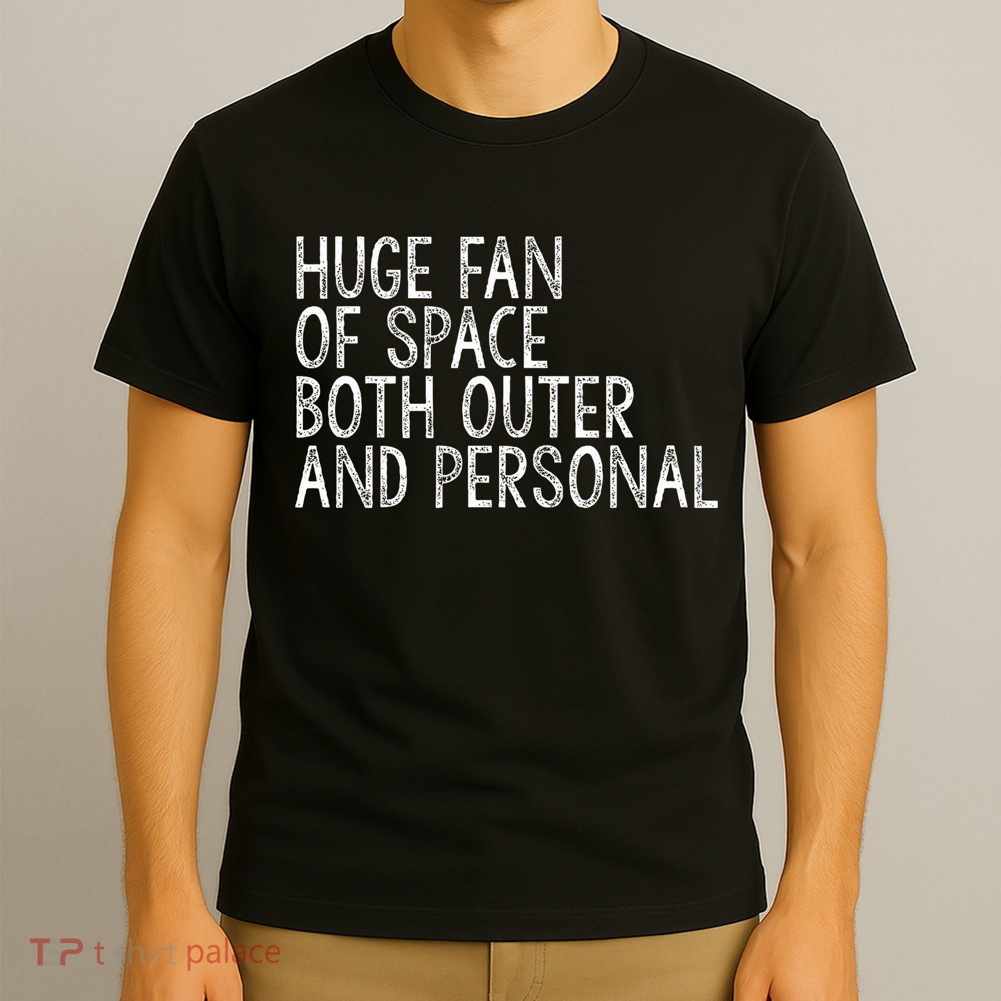 Huge Fan Of Both Outer And Personal Space T-Shirt