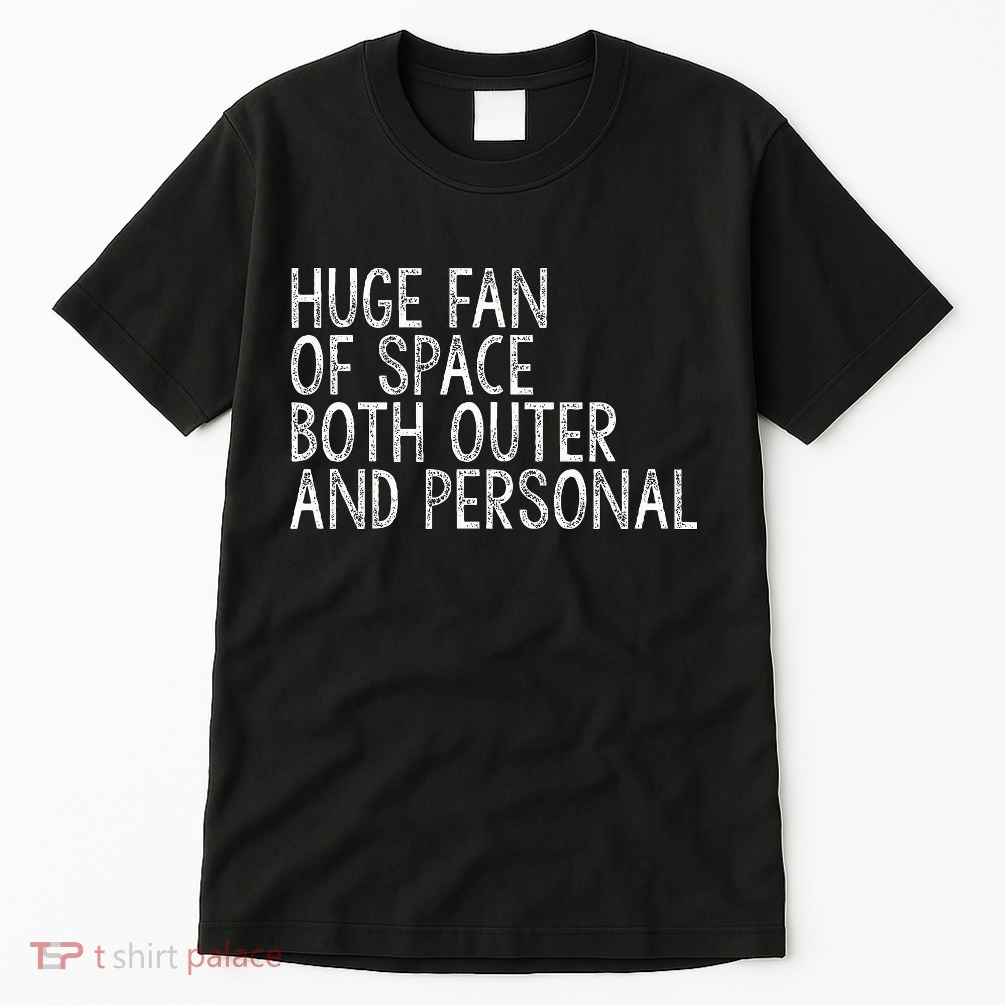 Huge Fan Of Both Outer And Personal Space Tall T-Shirt
