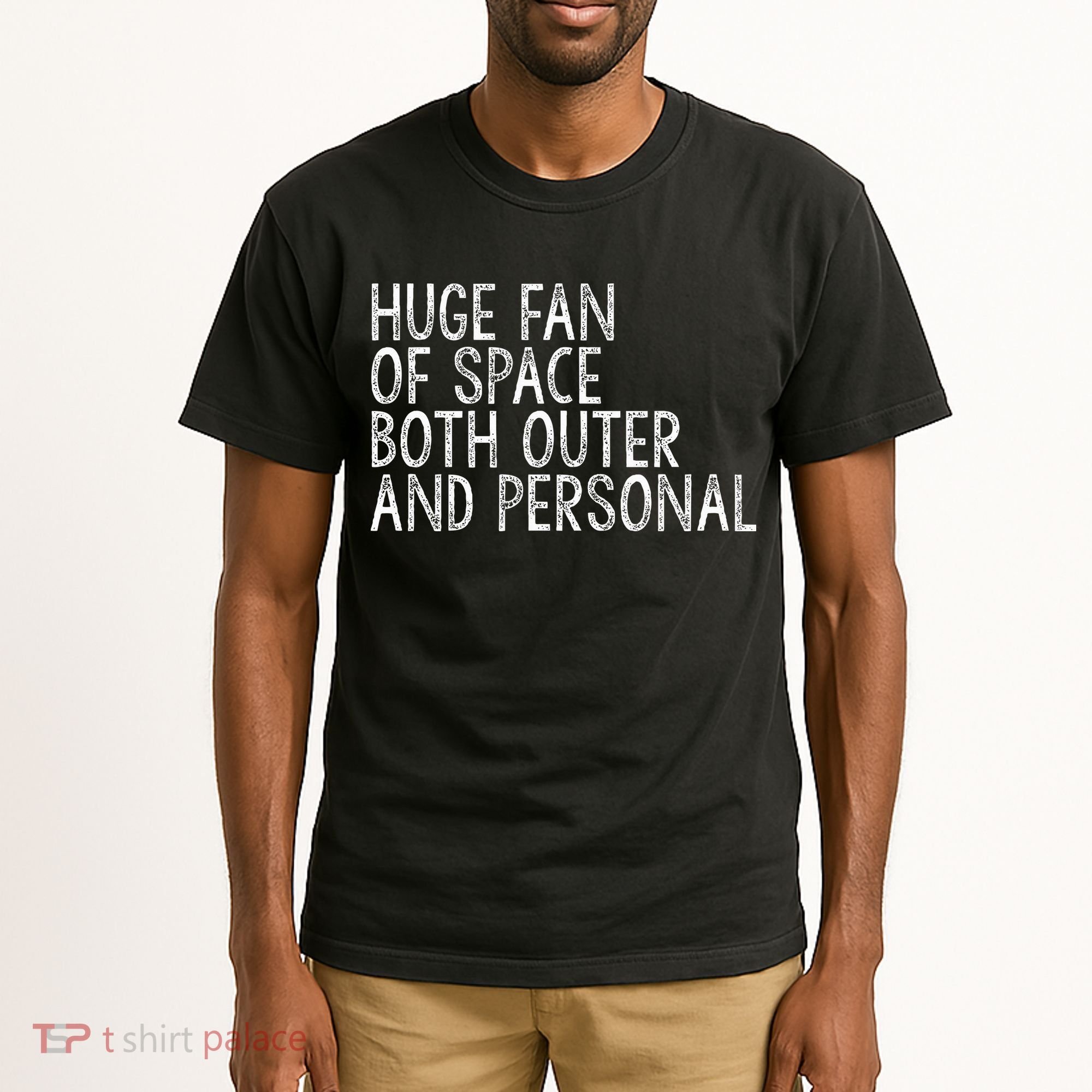 Huge Fan Of Both Outer And Personal Space Tall T-Shirt