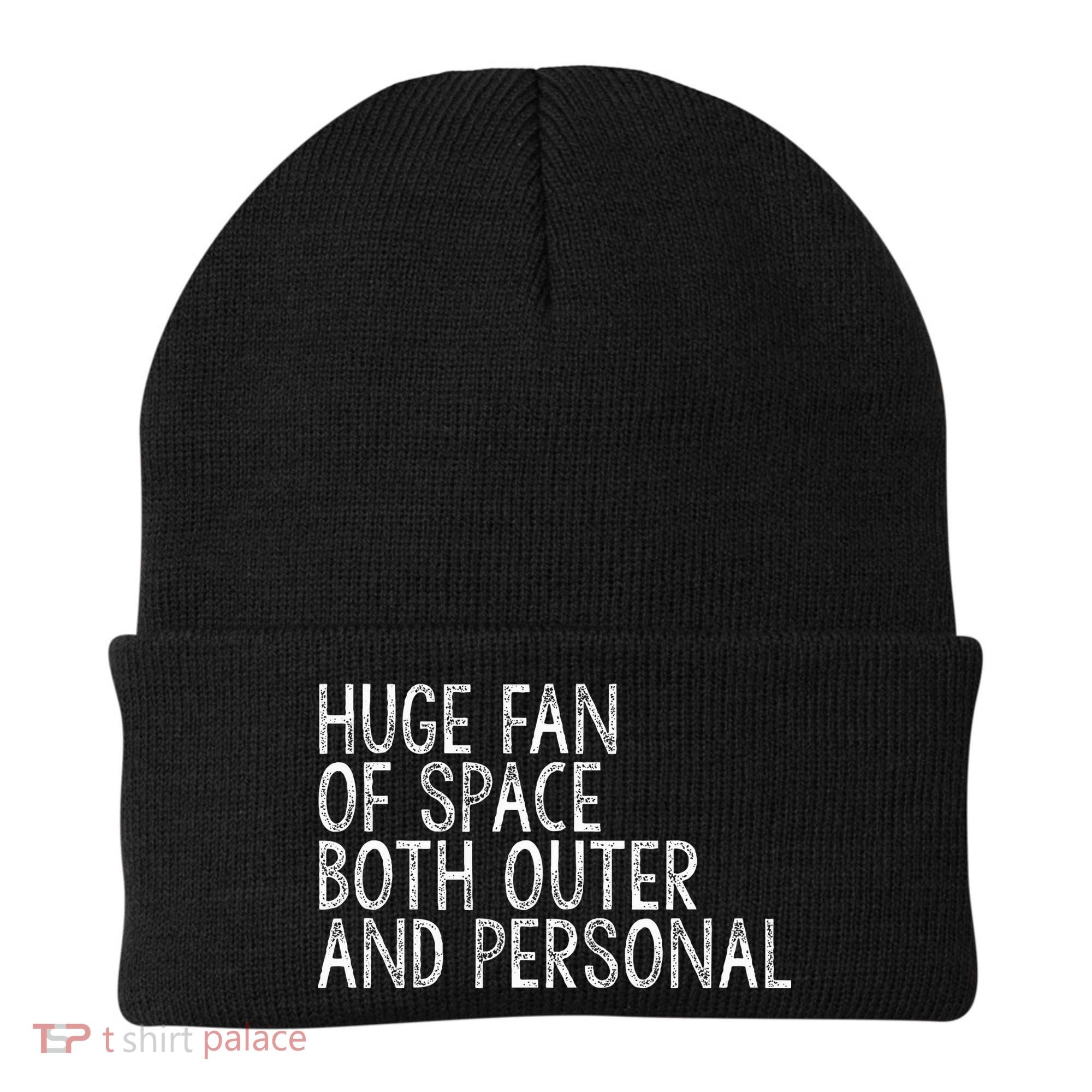 Huge Fan Of Both Outer And Personal Space Beanie