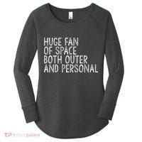 Huge Fan Of Both Outer And Personal Space Women's Perfect Tri Tunic Long Sleeve Shirt thumb 0