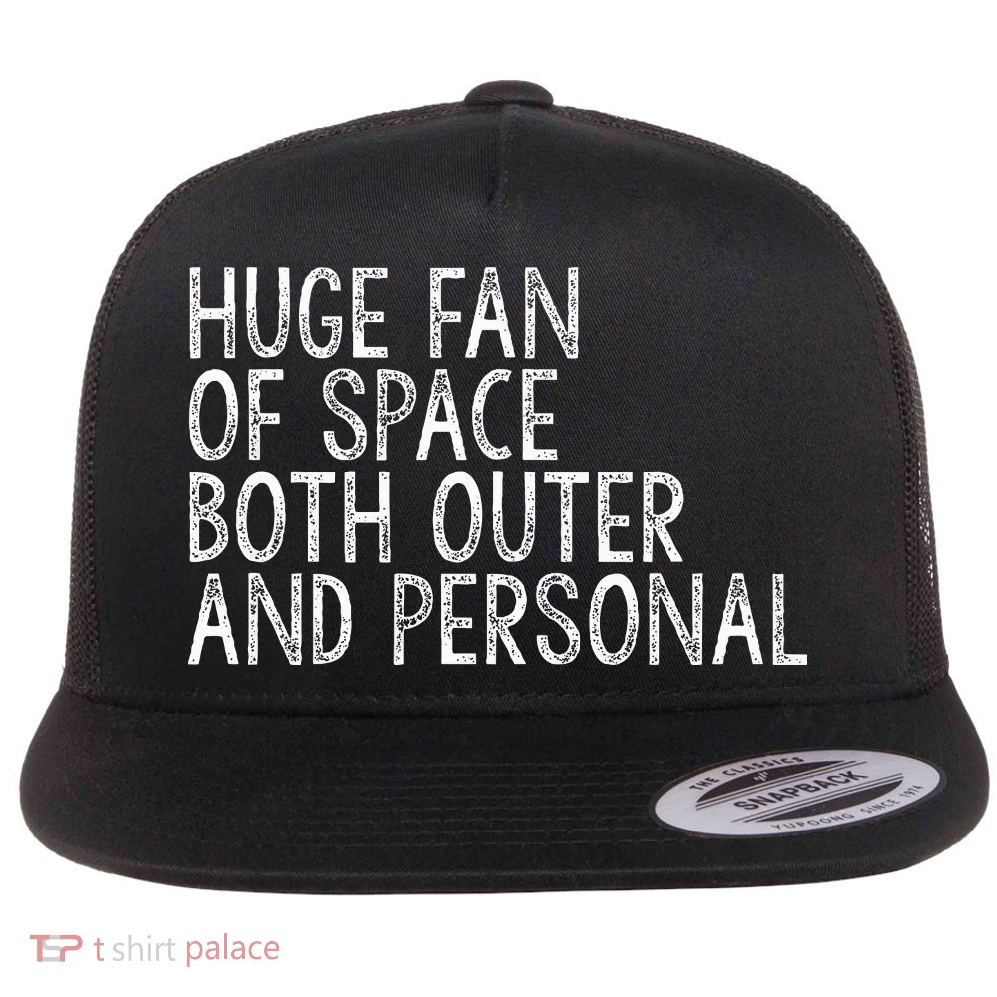 Huge Fan Of Both Outer And Personal Space Flat Bill Trucker Hat