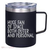 Huge Fan Of Both Outer And Personal Space 12oz Stainless Steel Coffee Mug thumb 0