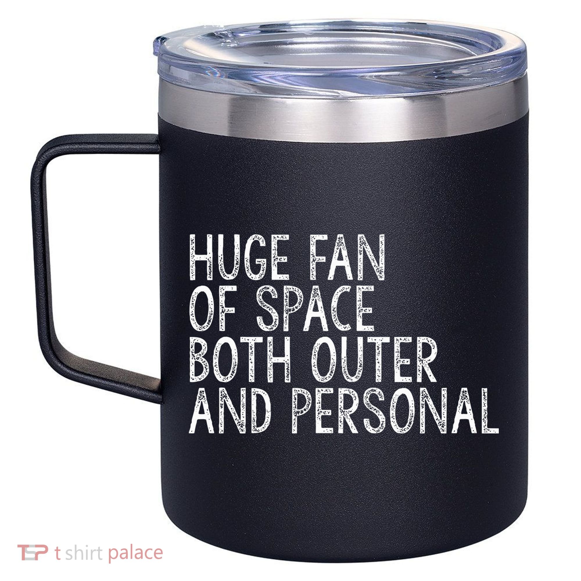 Huge Fan Of Both Outer And Personal Space 12oz Stainless Steel Coffee Mug