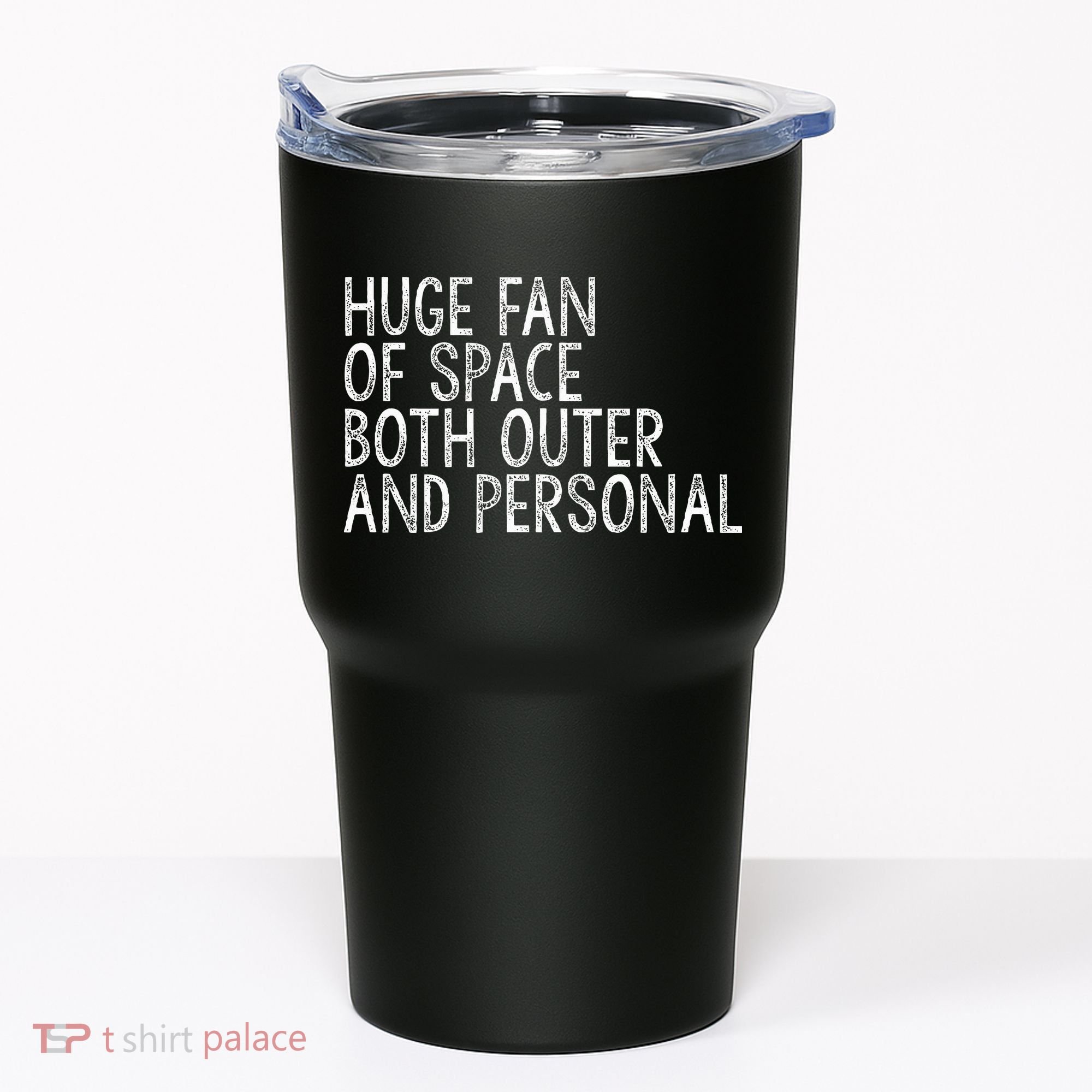 Huge Fan Of Both Outer And Personal Space Tumbler