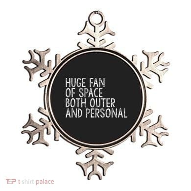 Huge Fan Of Both Outer And Personal Space Ornament