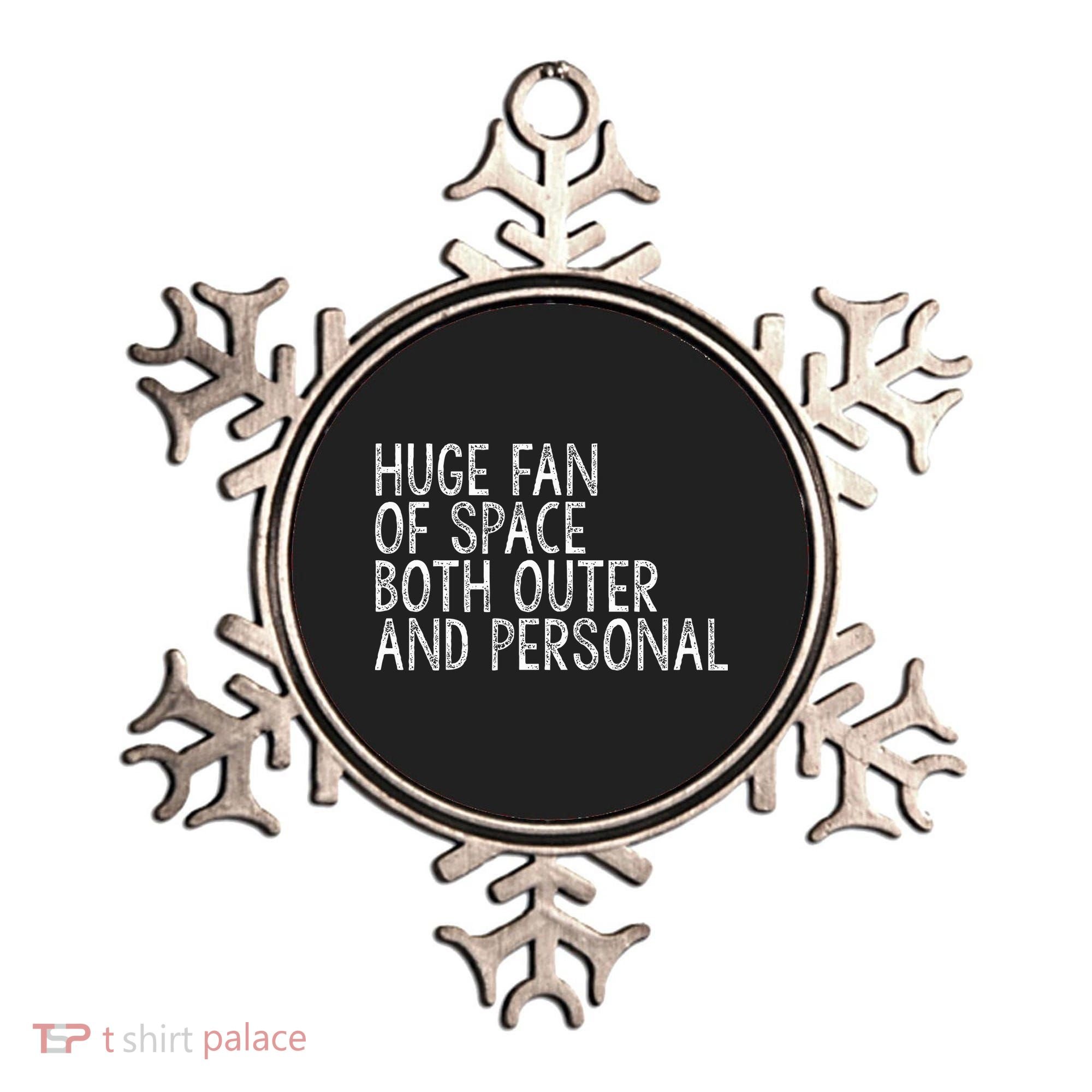 Huge Fan Of Both Outer And Personal Space Ornament