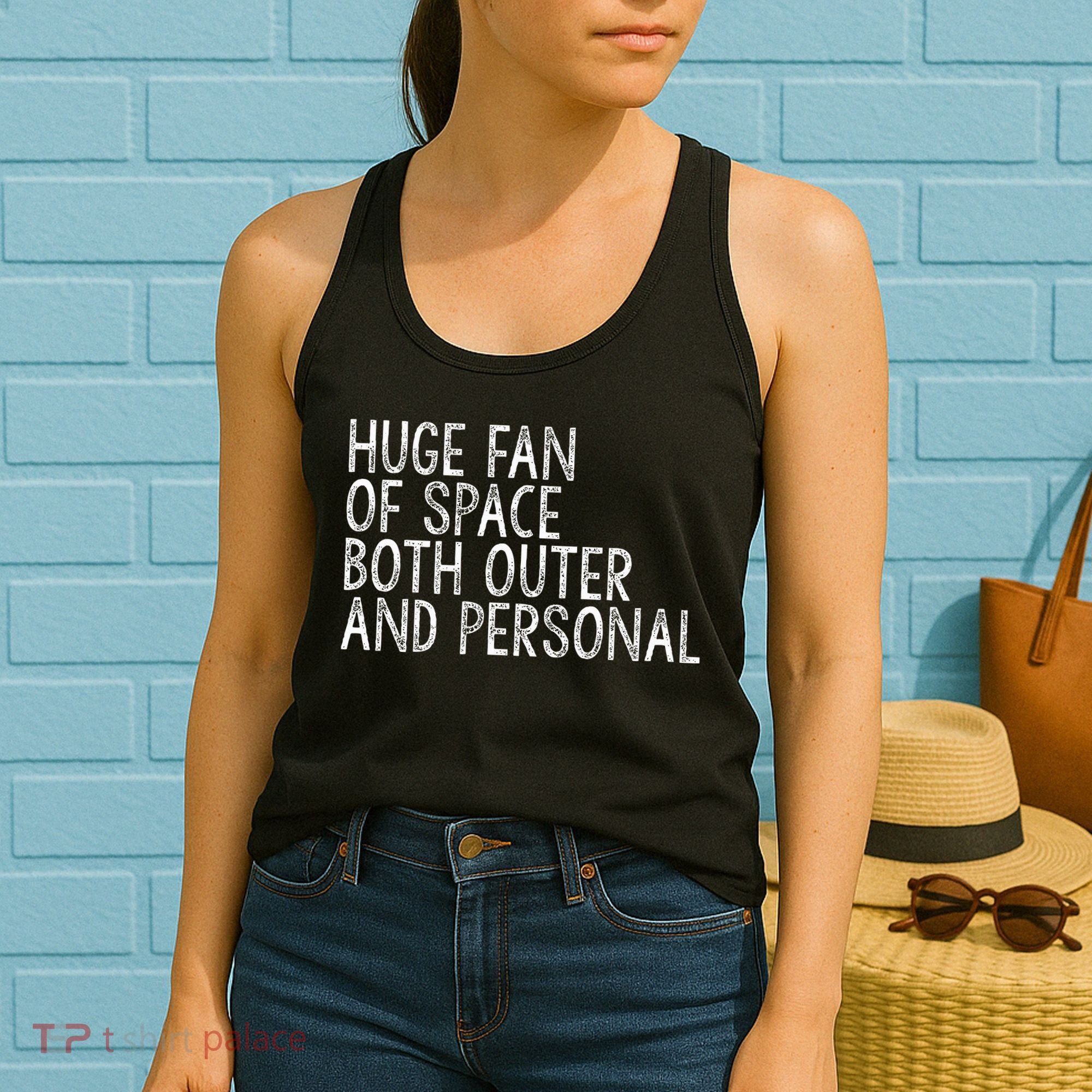 Huge Fan Of Both Outer And Personal Space Women's Tank Top