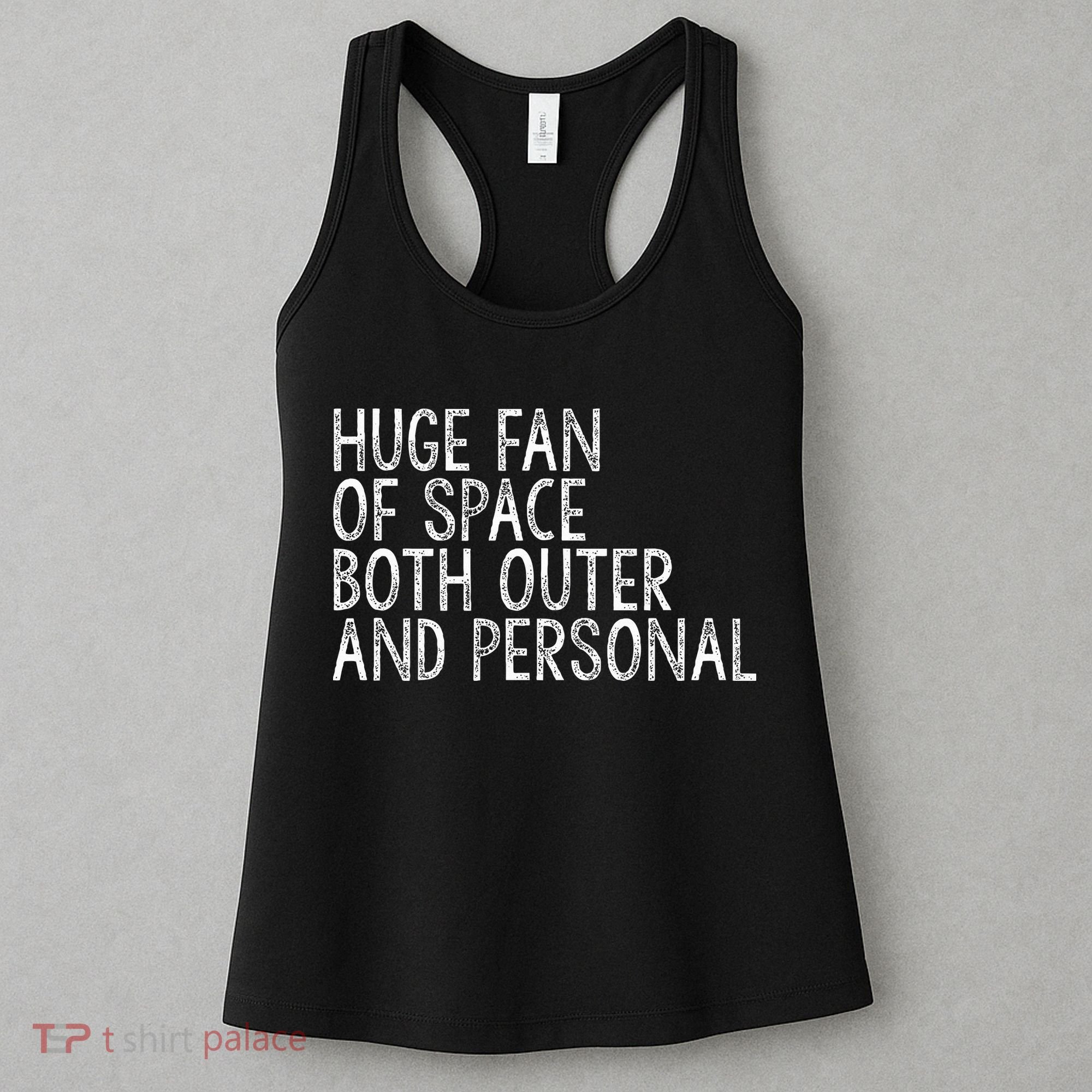 Huge Fan Of Both Outer And Personal Space Women's Tank Top