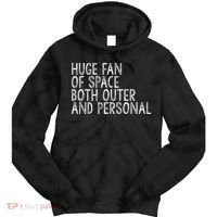 Huge Fan Of Both Outer And Personal Space Tie Dye Hoodie thumb 0