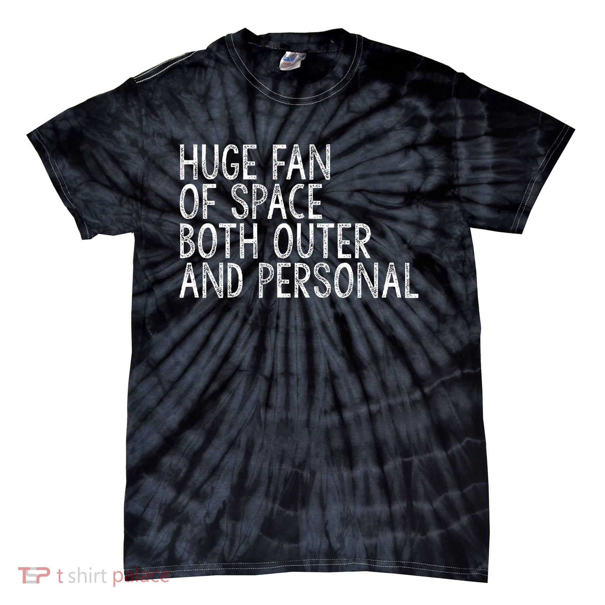 Huge Fan Of Both Outer And Personal Space Tie-Dye T-Shirt