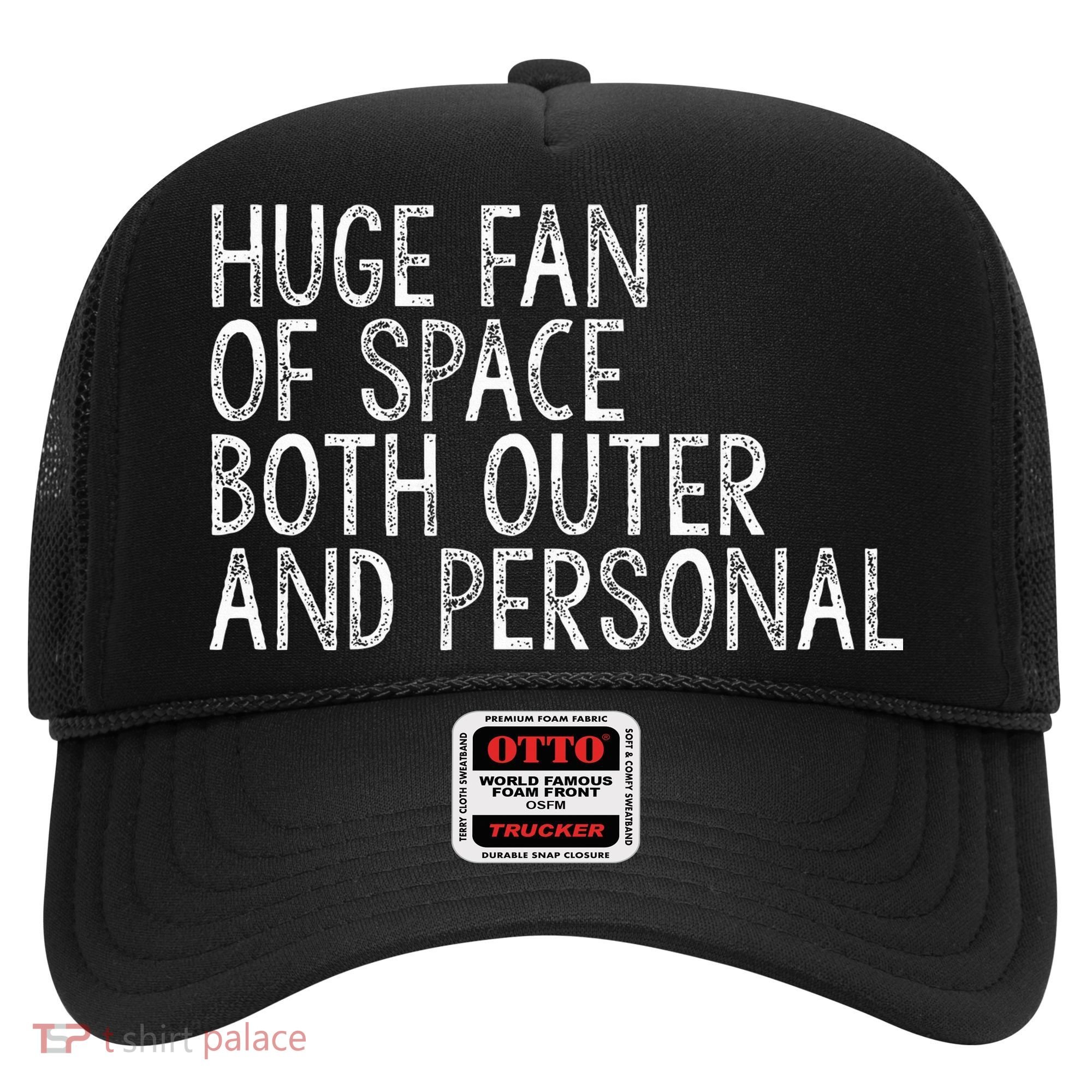 Huge Fan Of Both Outer And Personal Space Hat