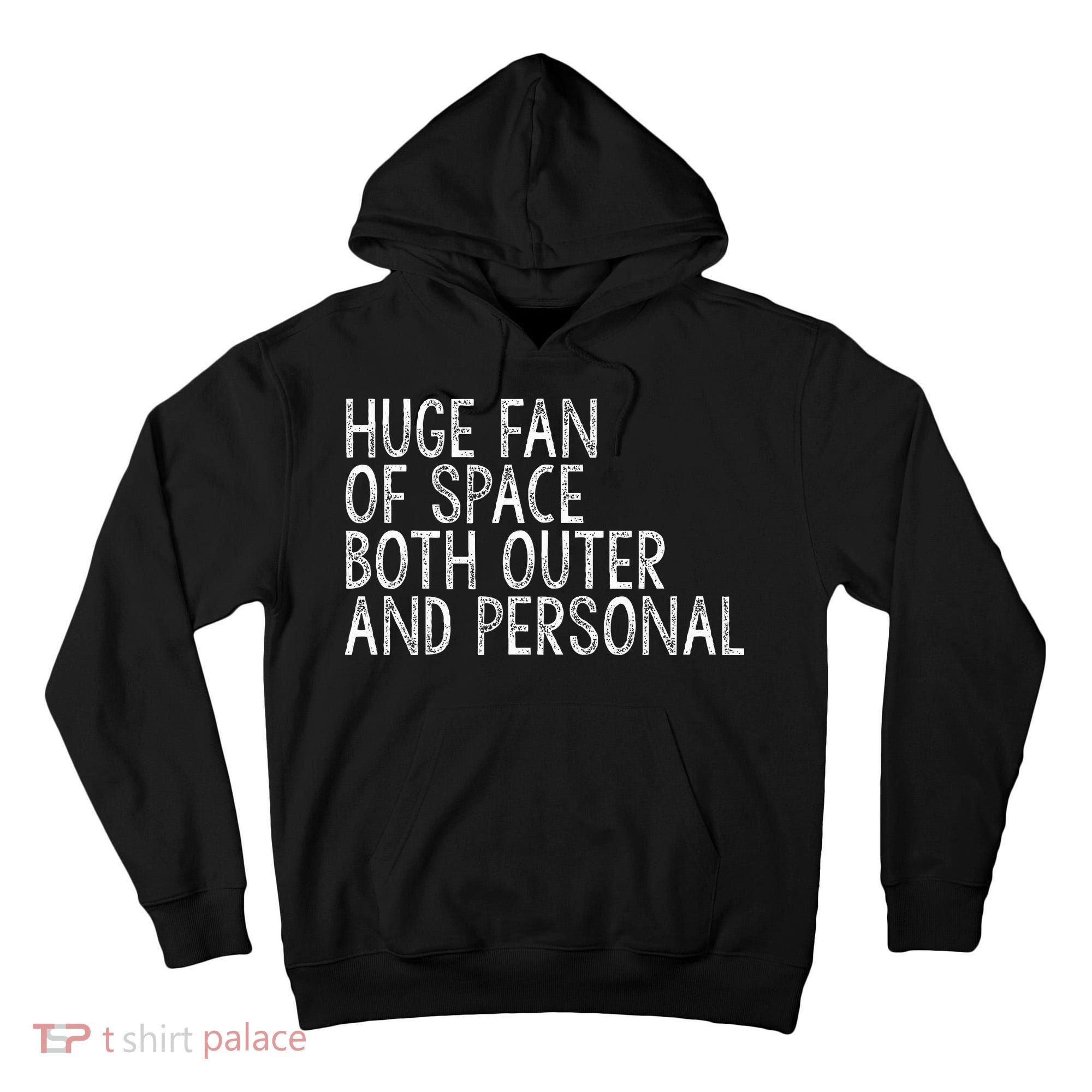 Huge Fan Of Both Outer And Personal Space Tall Hoodie