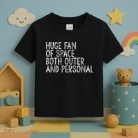 Huge Fan Of Both Outer And Personal Space Toddler T-Shirt thumb 3