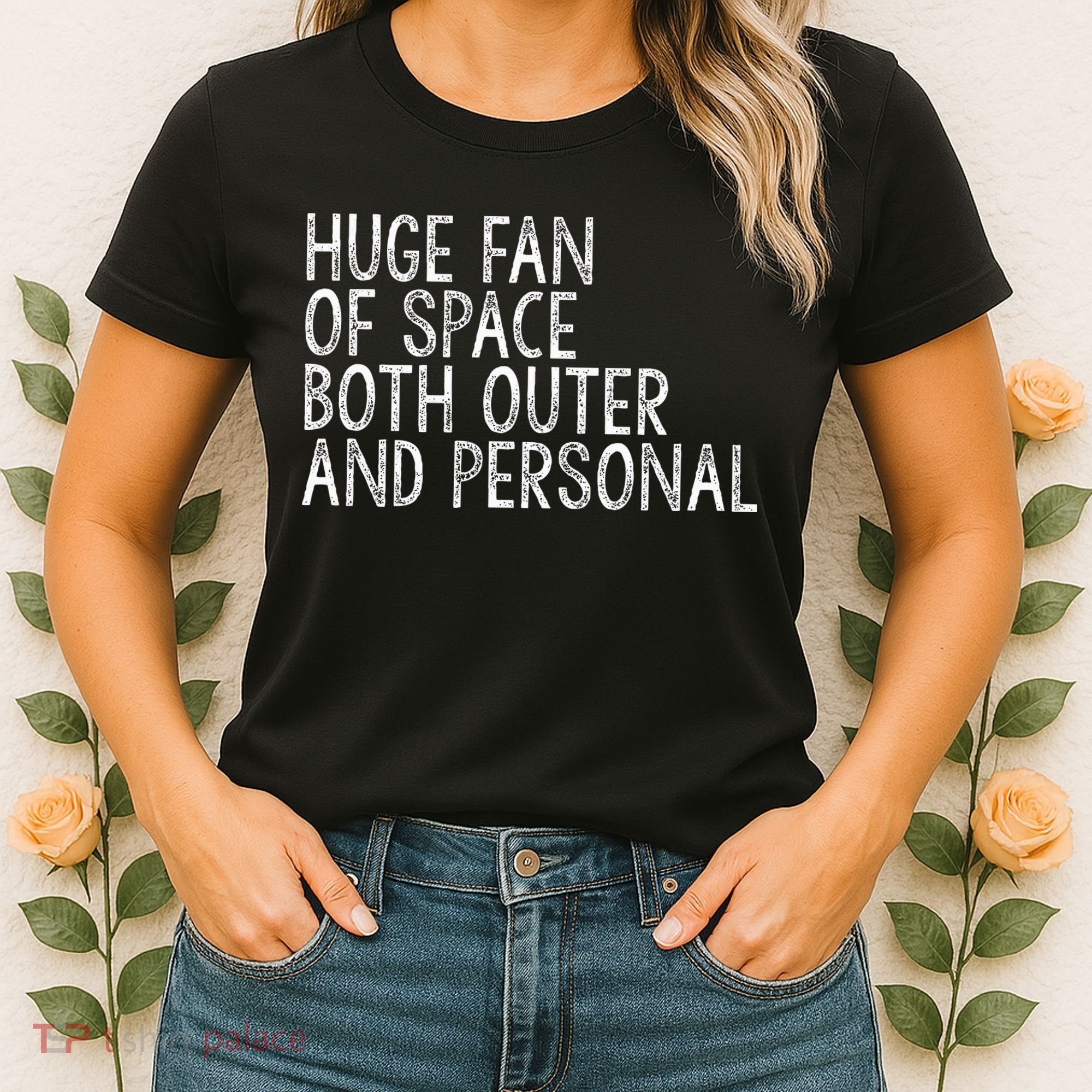 Huge Fan Of Both Outer And Personal Space Women's T-Shirt