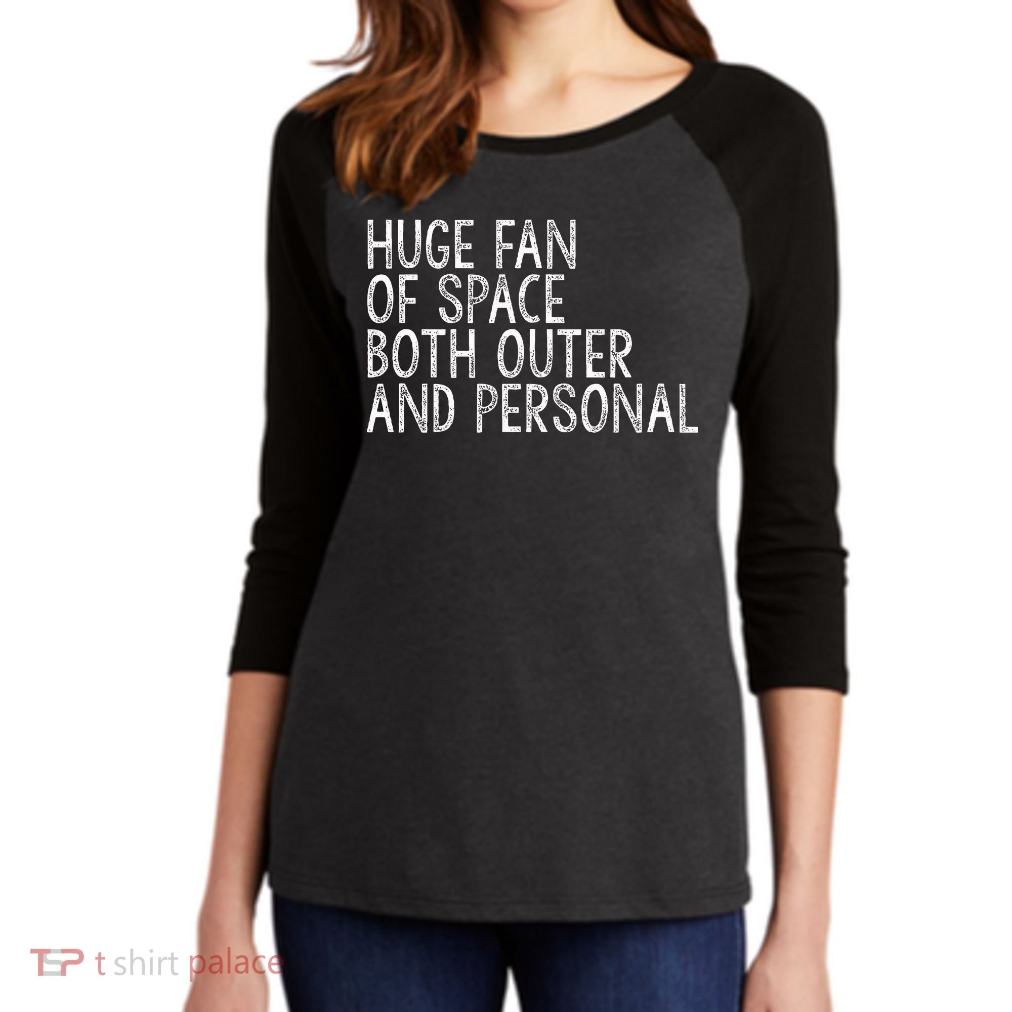 Huge Fan Of Both Outer And Personal Space Women's Tri-Blend 3/4-Sleeve Raglan Shirt