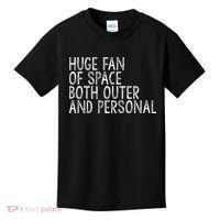 Huge Fan Of Both Outer And Personal Space Kids T-Shirt thumb 0