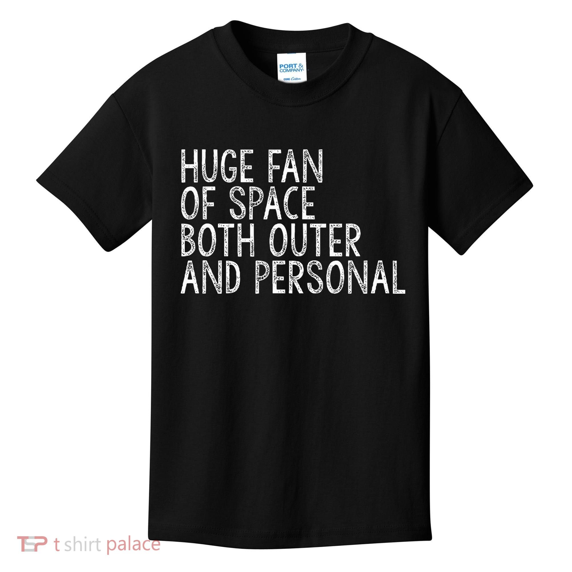 Huge Fan Of Both Outer And Personal Space Kids T-Shirt