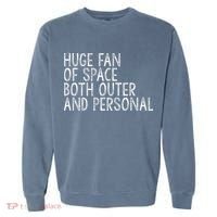 Huge Fan Of Both Outer And Personal Space Garment-Dyed Sweatshirt thumb 0