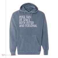 Huge Fan Of Both Outer And Personal Space Comfort Colors Garment-Dyed Hooded Sweatshirt thumb 0