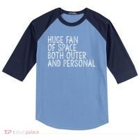Huge Fan Of Both Outer And Personal Space Raglan Baseball Sleeve Shirt thumb 0