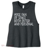 Huge Fan Of Both Outer And Personal Space Women's Racerback Cropped Tank thumb 0