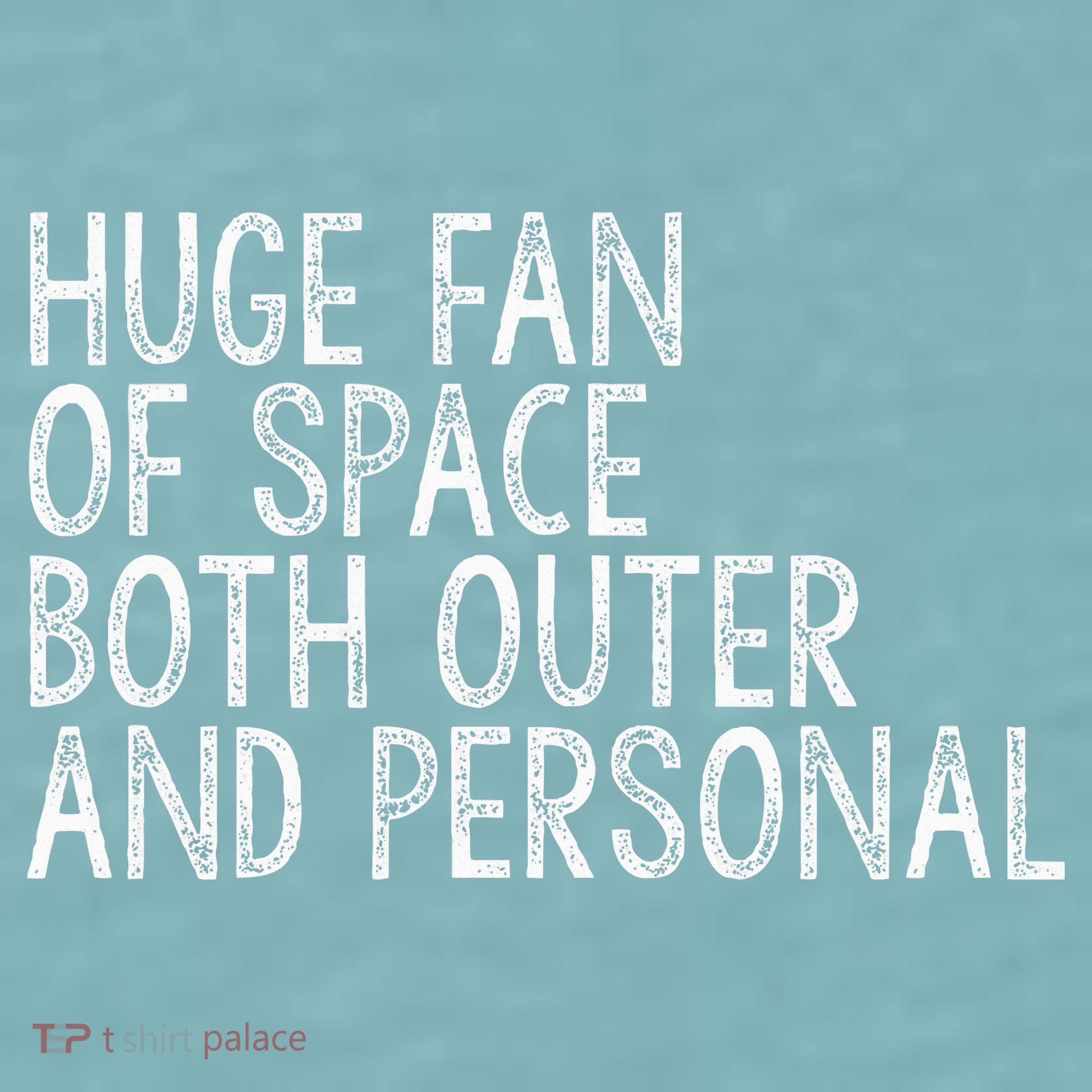Huge Fan Of Both Outer And Personal Space Sueded Cloud Jersey T-Shirt