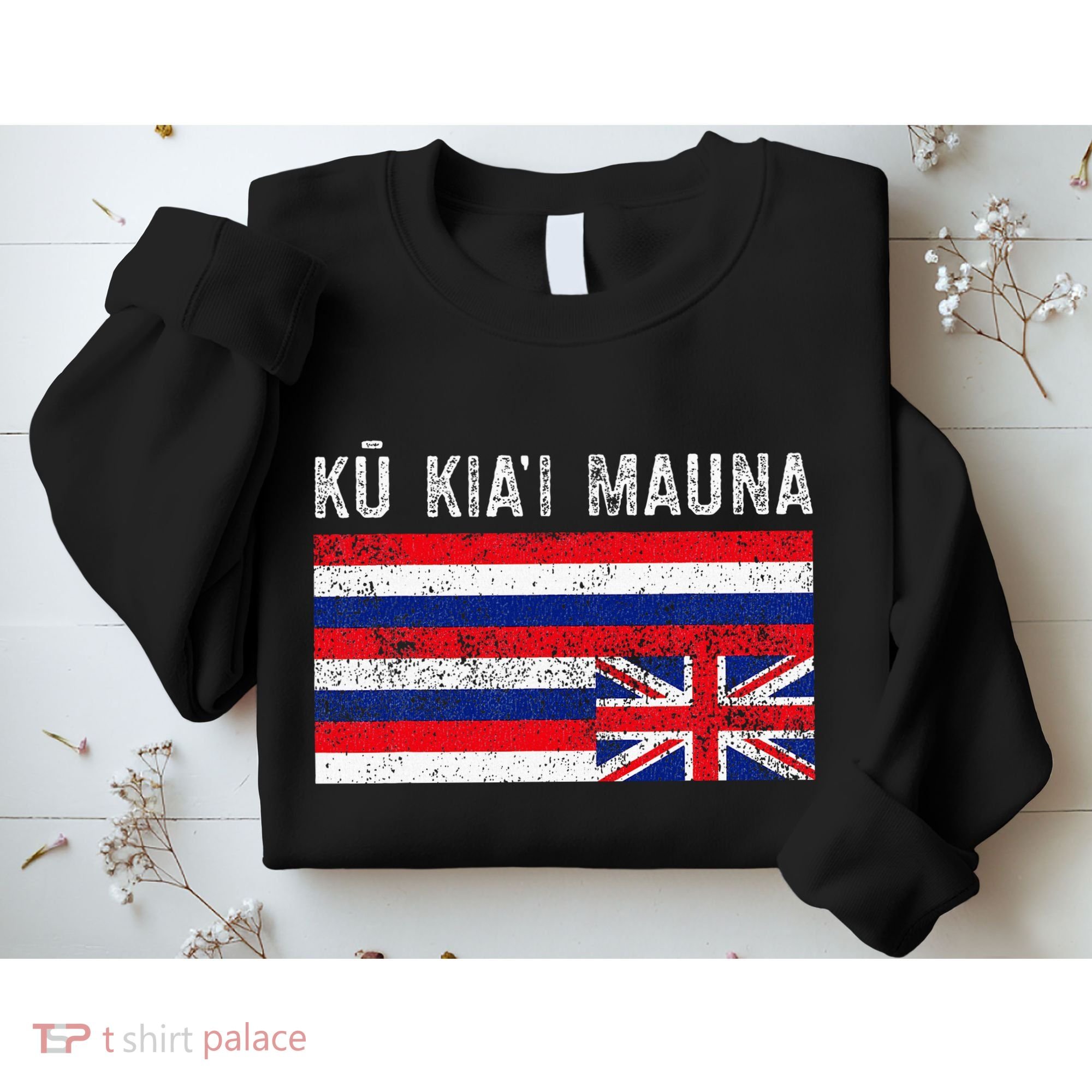 Hawaiian Flag Protest Protect Mauna Kea Ku Kiai Mauna Sweatshirt