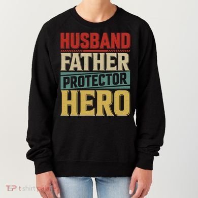 Husband Father Protector Hero FatherS Day Themed Graphic Women's Sweatshirt