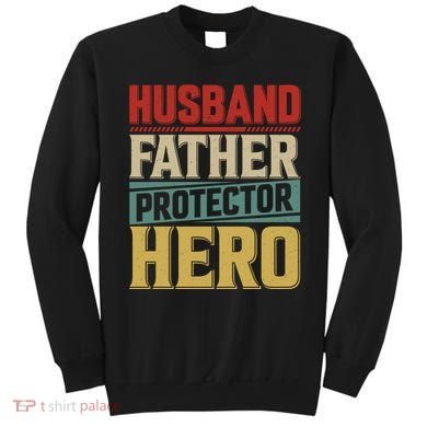 Husband Father Protector Hero FatherS Day Themed Graphic Sweatshirt