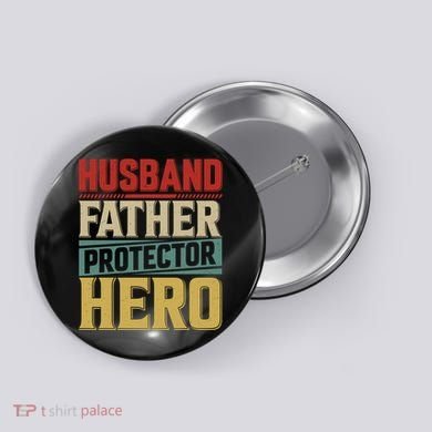 Husband Father Protector Hero FatherS Day Themed Graphic Button