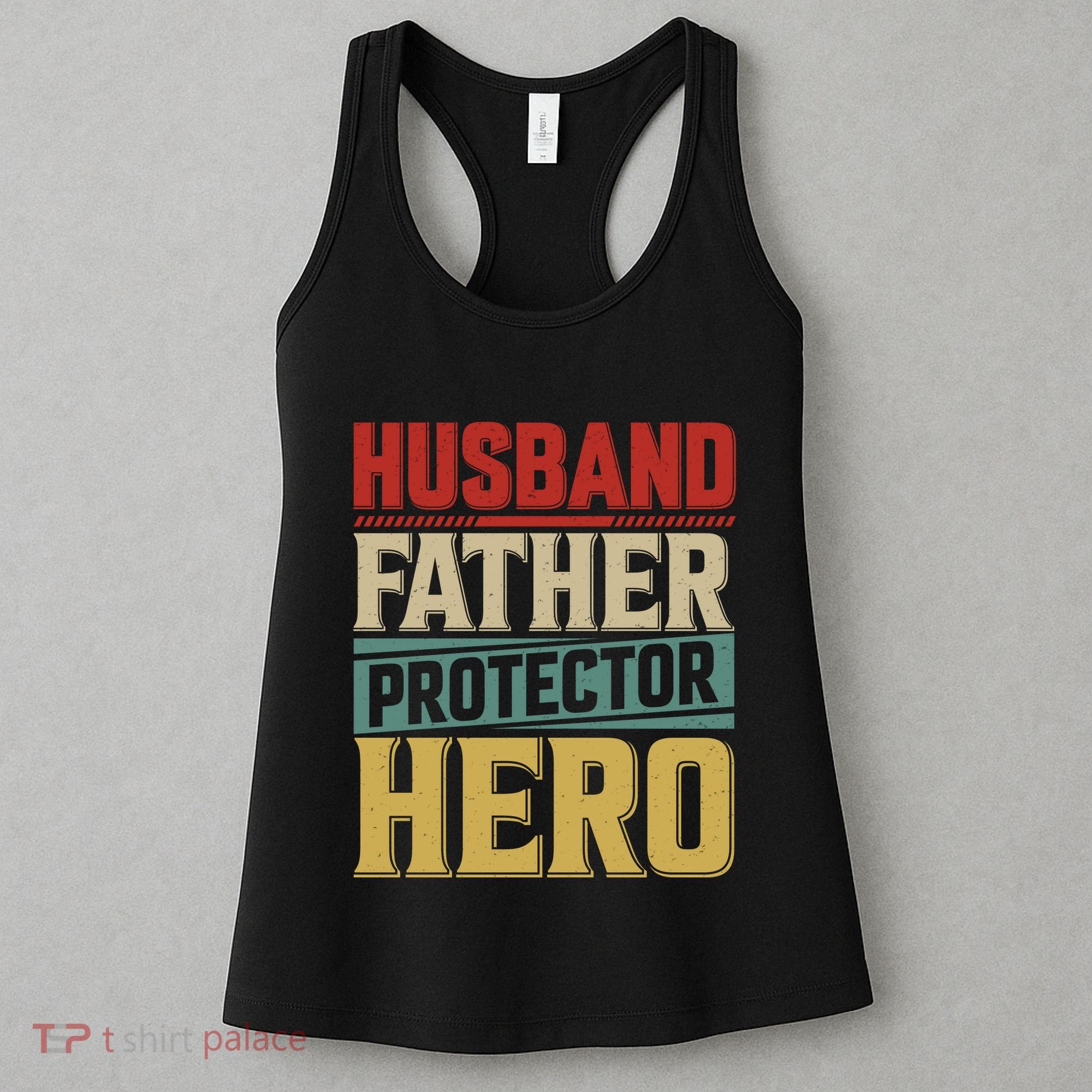 Husband Father Protector Hero FatherS Day Themed Graphic Women's Tank Top