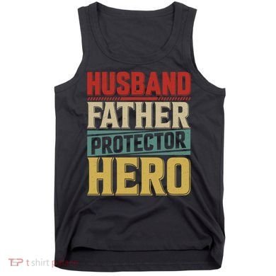 Husband Father Protector Hero FatherS Day Themed Graphic Tank Top
