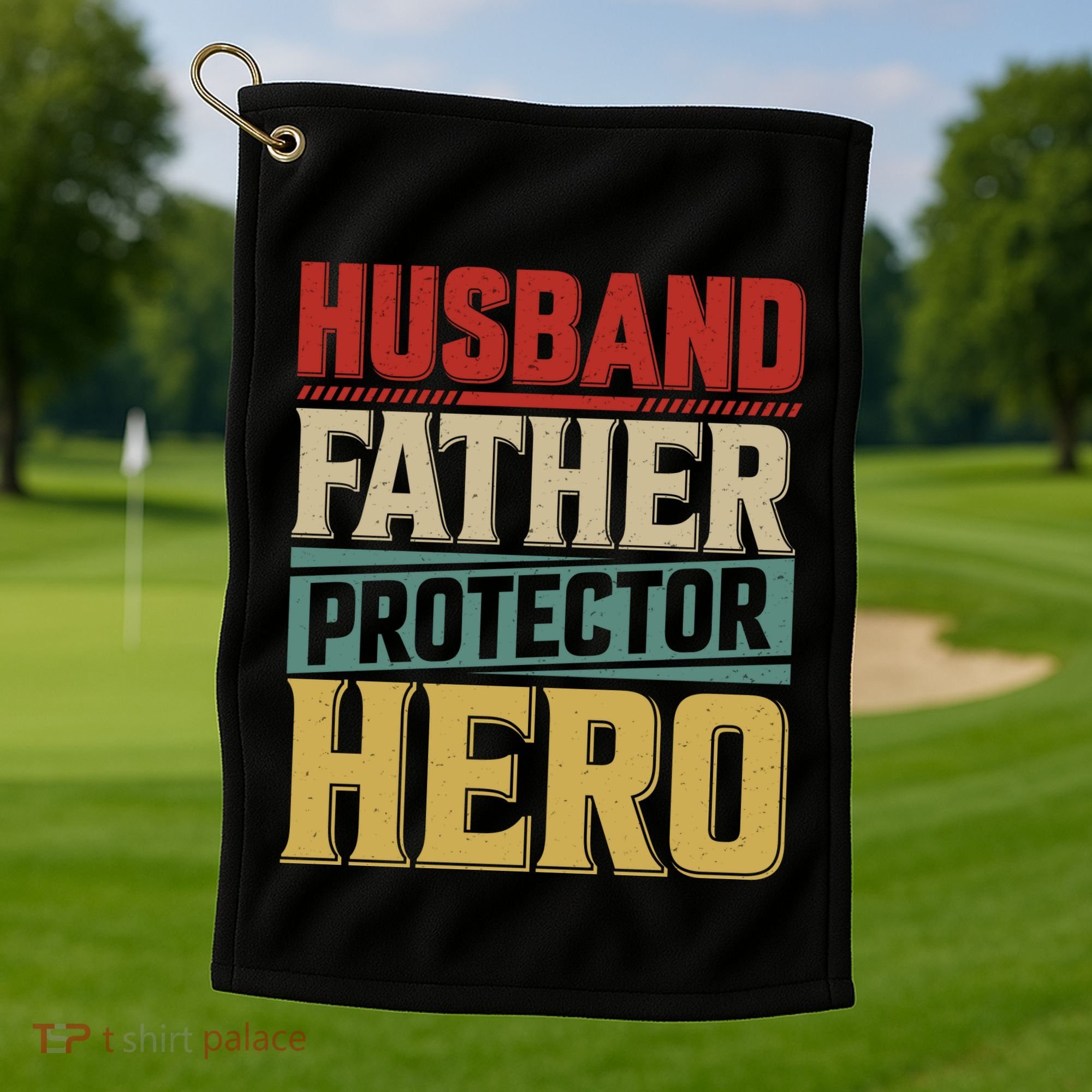 Husband Father Protector Hero FatherS Day Themed Graphic Golf Towel