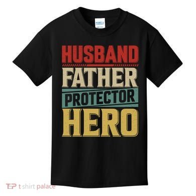 Husband Father Protector Hero FatherS Day Themed Graphic Kids T-Shirt