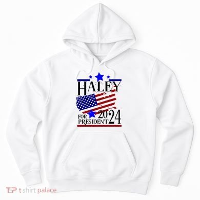 Haley For President 2024 Hoodie