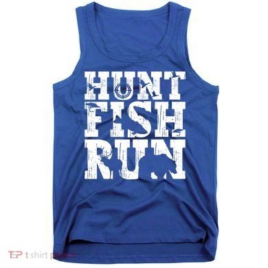 Hunt Fish Run Hunting Fishing Running Hunter Gift Tank Top