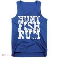 Hunt Fish Run Hunting Fishing Running Hunter Gift Tank Top thumb 0