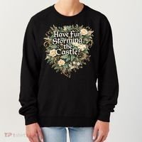 Have Fun Storming The Castle! Women's Sweatshirt thumb 0