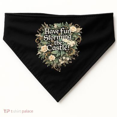Have Fun Storming The Castle! USA-Made Doggie Bandana