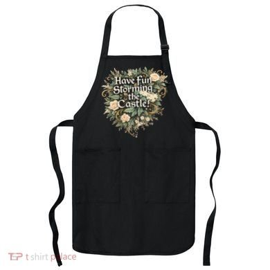 Have Fun Storming The Castle! Apron