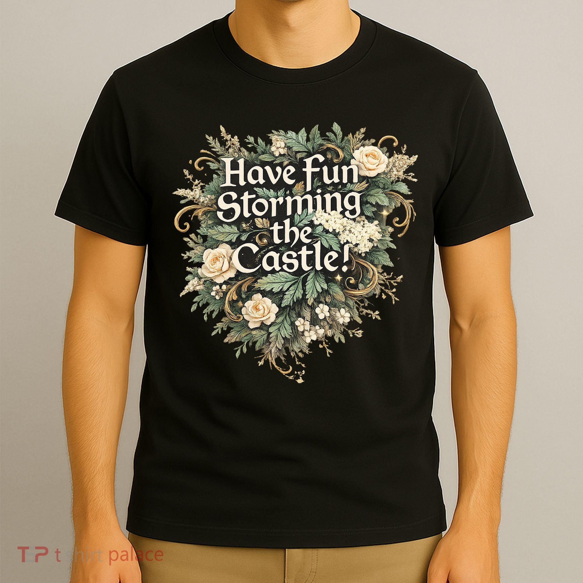 Have Fun Storming The Castle! T-Shirt