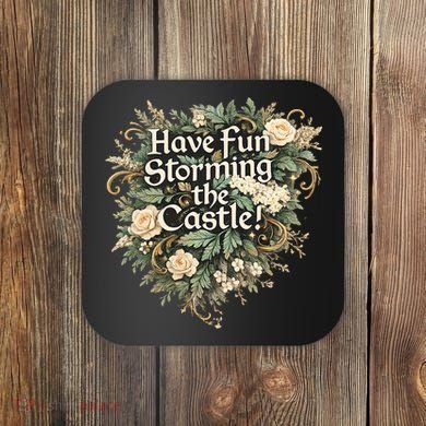 Have Fun Storming The Castle! Coaster