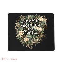 Have Fun Storming The Castle! Mousepad thumb 0
