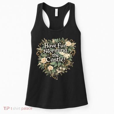 Have Fun Storming The Castle! Women's Tank Top