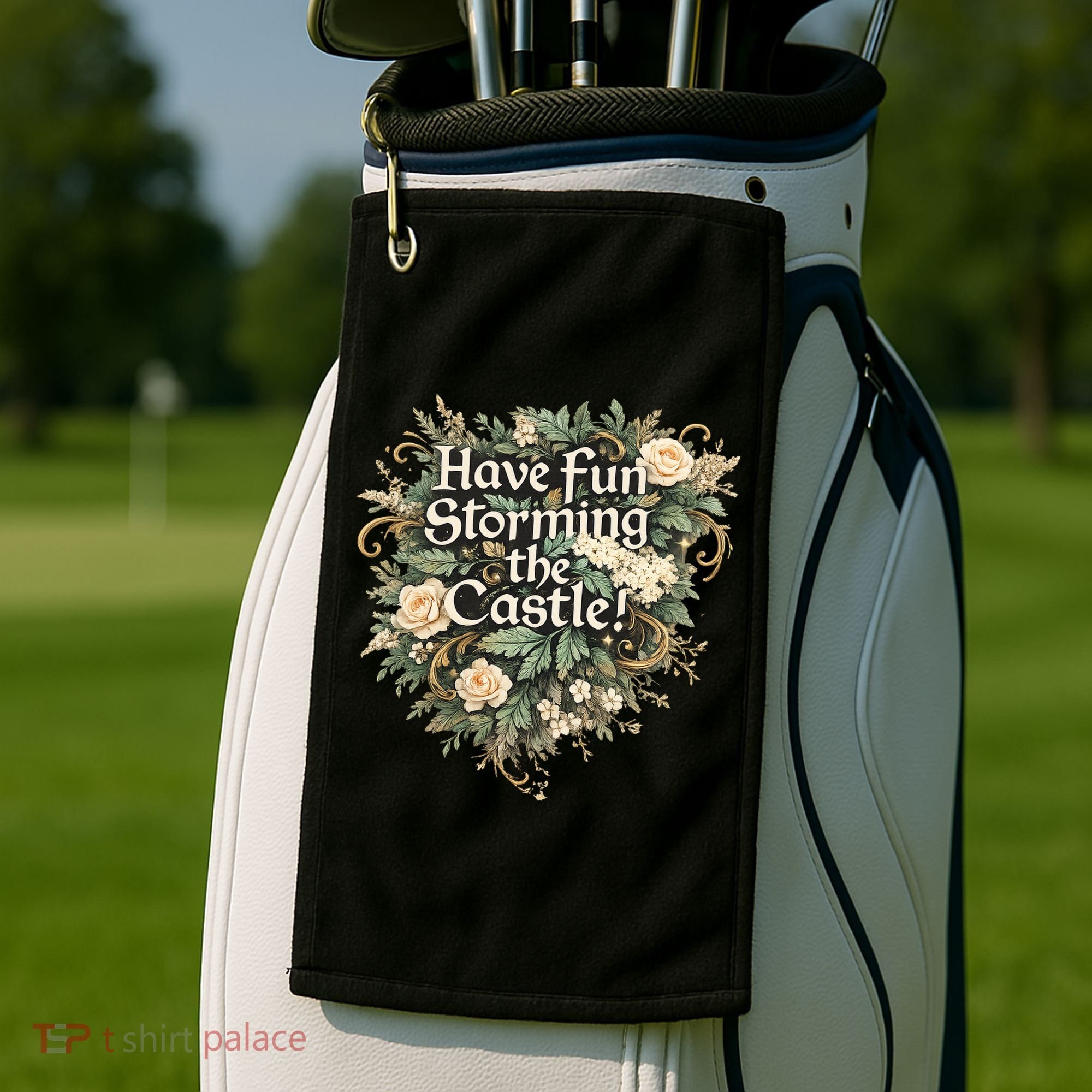 Have Fun Storming The Castle! Golf Towel