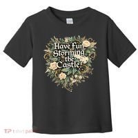 Have Fun Storming The Castle! Toddler T-Shirt thumb 0