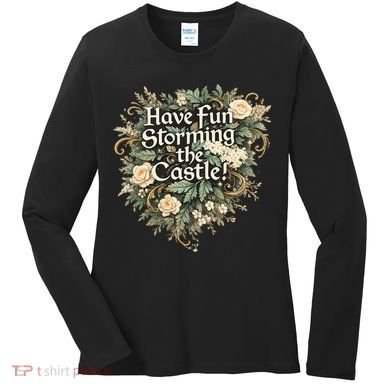 Have Fun Storming The Castle! Women's Long Sleeve Shirt