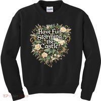 Have Fun Storming The Castle! Kids Sweatshirt thumb 0